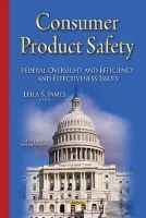 Leila S James - Consumer Product Safety: Federal Oversight & Efficiency & Effectiveness Issues - 9781634820554 - V9781634820554