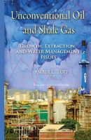 Amber L Tuft - Unconventional Oil & Shale Gas: Growth, Extraction & Water Management Issues - 9781634821308 - V9781634821308