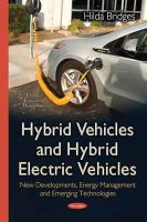 Hilda Bridges - Hybrid Vehicles and Hybrid Electric Vehicles: New Developments, Energy Management and Emerging Technologies - 9781634821575 - V9781634821575