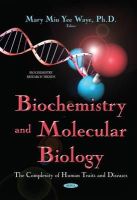 Marymiuyee Waye - Biochemistry & Molecular Biology: The Complexity of Human Traits & Diseases - 9781634823128 - V9781634823128