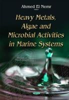 Ahmed El Nemr - Heavy Metals, Algae and Microbial Activities in Marine Systems - 9781634823142 - V9781634823142