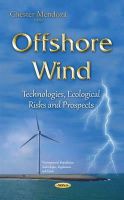 Chester Mendoza - Offshore Wind: Technologies, Ecological Risks & Prospects - 9781634823647 - V9781634823647