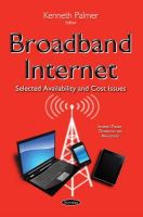 Kenneth Palmer (Ed.) - Broadband Internet: Selected Availability & Cost Issues - 9781634824316 - V9781634824316