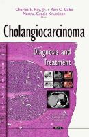 Charles E Ray - Cholangiocarcinoma: Diagnosis and Treatment - 9781634824460 - V9781634824460