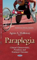Agnesa Holloway - Paraplegia: Clinical Characteristics, Prevalence & Treatment Outcomes - 9781634824651 - V9781634824651