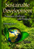 Deborah Reyes (Ed.) - Sustainable Development: Processes, Challenges & Prospects - 9781634825061 - V9781634825061