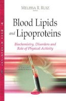 Melissa R Ruiz (Ed.) - Blood Lipids & Lipoproteins: Biochemistry, Disorders & Role of Physical Activity - 9781634825917 - V9781634825917