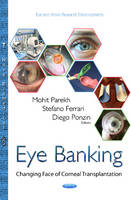 Mohit Parekh (Ed.) - Eye Banking: Changing Face of Corneal Transplantation - 9781634826495 - V9781634826495