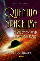 Marco Spaans - Quantum Spacetime: Mimicry of Paths & Black Holes - 9781634827119 - V9781634827119
