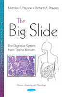 Nicholas F. Prayson - The Big Slide: The Digestive System from Top to Bottom - 9781634828406 - V9781634828406