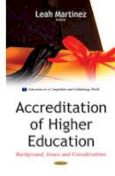 Leah Martinez - Accreditation of Higher Education: Background, Issues & Considerations - 9781634828673 - V9781634828673