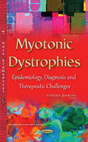 Sandra Jenkins (Ed.) - Myotonic Dystrophies: Epidemiology, Diagnosis & Therapeutic Challenges - 9781634829052 - V9781634829052