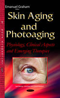 Emanuel Graham - Skin Aging & Photoaging: Physiology, Clinical Aspects & Emerging Therapies - 9781634829076 - V9781634829076