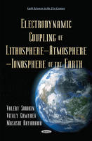 Valery Sorokin - Electrodynamic Coupling of Lithosphere  Atmosphere  Ionosphere of the Earth - 9781634830300 - V9781634830300