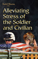 Sushil K. Sharma - Alleviating Stress of the Soldier & Civilian - 9781634830980 - V9781634830980