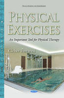 Cleber Ferraresi (Ed.) - Physical Exercises: An Important Tool for Physical Therapy - 9781634831314 - V9781634831314