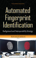 Edward P Jackson - Automated Fingerprint Identification: Background & Interoperability Strategy - 9781634833042 - V9781634833042