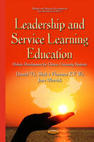 Daniel Tl Shek - Leadership & Service Learning Education: Holistic Development for Chinese University Students - 9781634833400 - V9781634833400