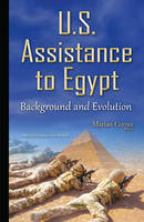 Marian Cortez - U.S. Assistance to Egypt: Background & Evolution - 9781634833769 - V9781634833769