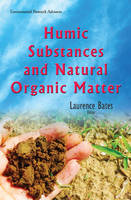 Laurence Bates (Ed.) - Humic Substances & Natural Organic Matter - 9781634833875 - V9781634833875