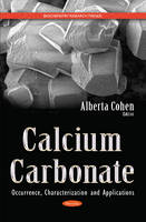 Alberta Cohen (Ed.) - Calcium Carbonate: Occurrence, Characterization & Applications - 9781634835404 - V9781634835404