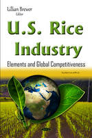 Lillian Brewer - U.S. Rice Industry: Elements & Global Competitiveness - 9781634835688 - V9781634835688
