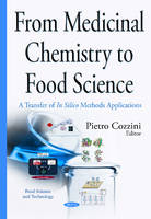 Pietro Cozzini - From Medicinal Chemistry to Food Science: A Transfer of in Silico Methods Applications - 9781634835879 - V9781634835879