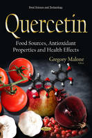 Gregory Malone - Quercetin: Food Sources, Antioxidant Properties & Health Effects - 9781634835954 - V9781634835954