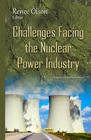 Renee Olson (Ed.) - Challenges Facing the Nuclear Power Industry - 9781634836180 - V9781634836180
