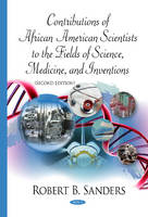 Robert B. Sanders - Contributions of African American Scientists to the Fields of Science, Medicine & Inventions - 9781634836364 - V9781634836364