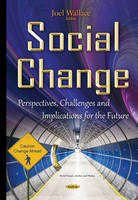 Joel Wallace - Social Change: Perspectives, Challenges & Implications for the Future - 9781634836395 - V9781634836395