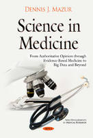 Dennis J. Mazur - Science in Medicine: From Authoritative Opinion through Evidence-Based Medicine to Big Data & Beyond - 9781634836838 - V9781634836838