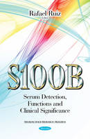 Rafael Ruiz (Ed.) - S100B: Serum Detection, Functions & Clinical Significance - 9781634836869 - V9781634836869