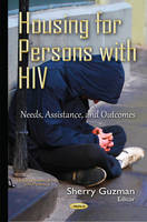 Sherry Guzman (Ed.) - Housing for Persons with HIV: Needs, Assistance, & Outcomes - 9781634837200 - V9781634837200