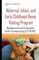 Aaronl Stewart - Maternal, Infant, & Early Childhood Home Visiting Program: Background & Evaluation - 9781634837248 - V9781634837248
