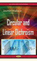 Jasmin Wallace (Ed.) - Circular & Linear Dichroism - 9781634837620 - V9781634837620