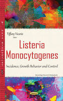 Tiffany Vicario (Ed.) - Listeria Monocytogenes: Incidence, Growth Behavior & Control - 9781634837651 - V9781634837651