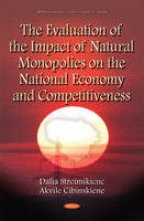 Dalia Streimiikiene - Evaluation of the Impact of Natural Monopolies on the National Economy & Competitiveness - 9781634837903 - V9781634837903