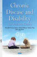 Donald E. Greydanus (Ed.) - Chronic Disease & Disability: The Pediatric Kidney - 9781634837934 - V9781634837934