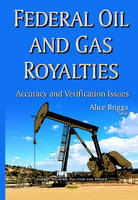 Alice Leora Briggs (Ed.) - Federal Oil & Gas Royalties: Accuracy & Verification Issues - 9781634838382 - V9781634838382