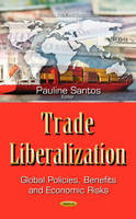 Pauline Santos (Ed.) - Trade Liberalization: Global Policies, Benefits & Economic Risks - 9781634838672 - V9781634838672
