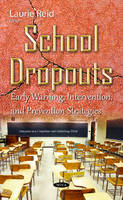 Laurie Reid (Ed.) - School Dropouts: Early Warning, Intervention, & Prevention Strategies - 9781634838924 - V9781634838924