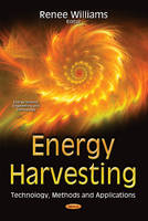 Renee Williams (Ed.) - Energy Harvesting: Technology, Methods & Applications - 9781634839518 - V9781634839518