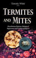 Timothy White (Ed.) - Termites & Mites: Distribution Patterns, Biological Importance & Ecological Impacts - 9781634840071 - V9781634840071