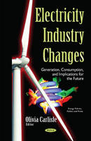Olivia Carlisle (Ed.) - Electricity Industry Changes: Generation, Consumption, & Implications for the Future - 9781634840590 - V9781634840590