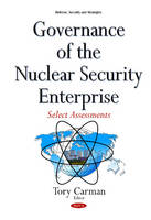 Tory Carman - Governance of the Nuclear Security Enterprise: Select Assessments - 9781634840637 - V9781634840637