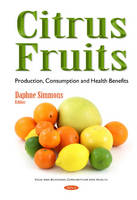 Daphne Simmons (Ed.) - Citrus Fruits: Production, Consumption & Health Benefits - 9781634840781 - V9781634840781