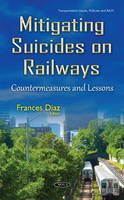Francesca Diaz (Ed.) - Mitigating Suicides on Railways: Countermeasures & Lessons - 9781634841351 - V9781634841351