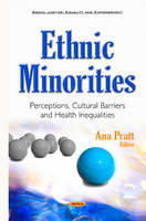Ana Pratt - Ethnic Minorities: Perceptions, Cultural Barriers & Health Inequalities - 9781634841917 - V9781634841917
