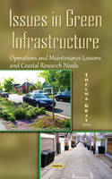 Thelma Gray (Ed.) - Issues in Green Infrastructure: Operations & Maintenance Lessons & Coastal Research Needs - 9781634842891 - V9781634842891